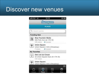 Discover new venues
 