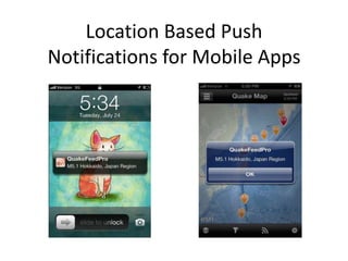 Location Based Push
Notifications for Mobile Apps
 