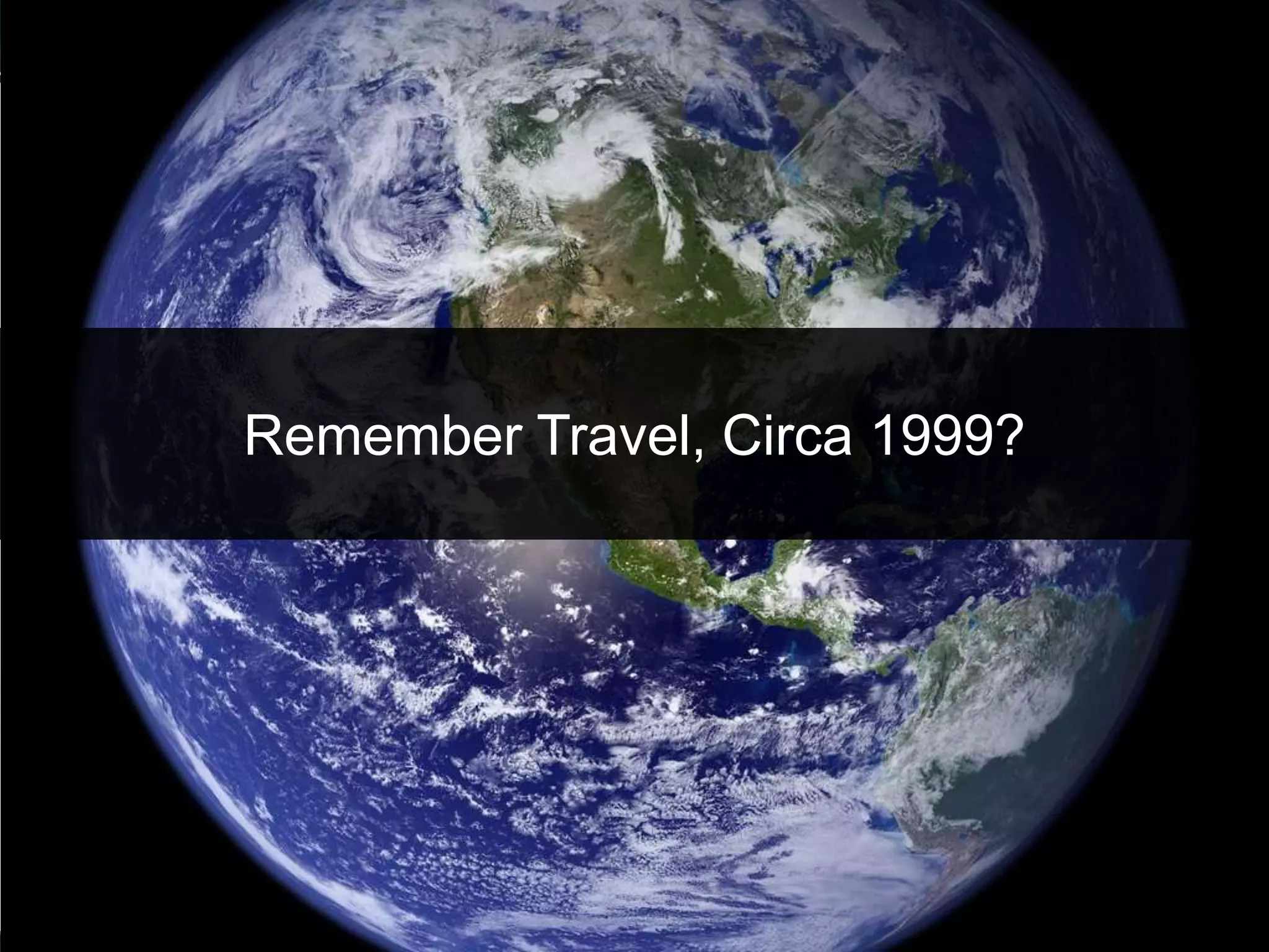 Remember Travel, Circa 1999?