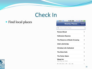 Check In
 Find local places




                                 30
 