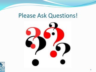 Please Ask Questions!




                        4
 