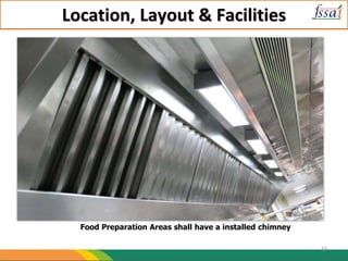 Location, Layout & Facilities
Food Preparation Areas shall have a installed chimney
33
 