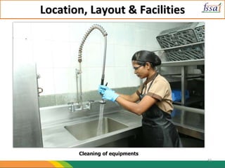 Location, Layout & Facilities
Cleaning of equipments
42
 
