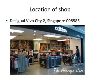 Location of shop
• Desigual Vivo City 2, Singapore 098585
 