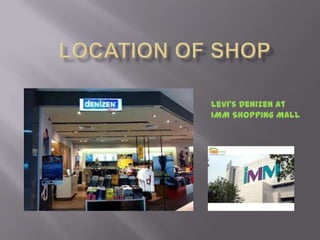 Levi’s Denizen at
IMM Shopping Mall
 
