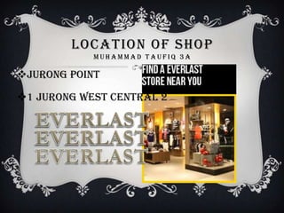 LOCATION OF SHOP
            MUHAMMAD TAUFIQ 3A

Jurong Point

1 Jurong West Central 2
 