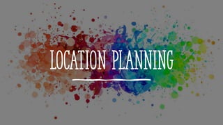Location Planning
 
