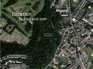 Location
By Eliot and Josh
 