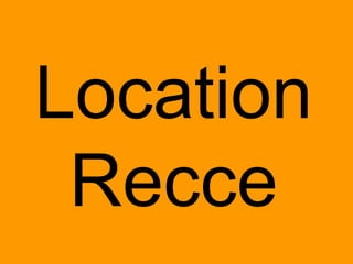 Location
Recce

 