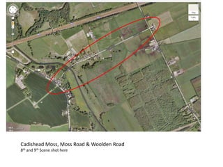 Cadishead Moss, Moss Road & Woolden Road
8th and 9th Scene shot here

 