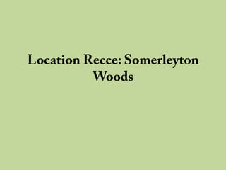 Location recce Somerleyton