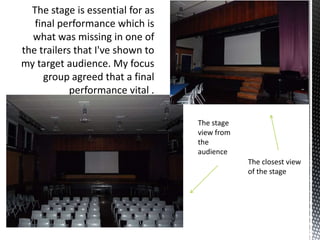 The stage
view from
the
audience
            The closest view
            of the stage
 