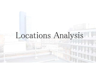 Locations Analysis 
 