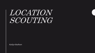 Location scout | PPTX