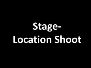 StageLocation Shoot

 