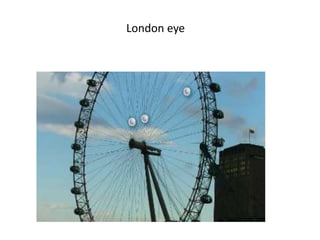 London eye

 