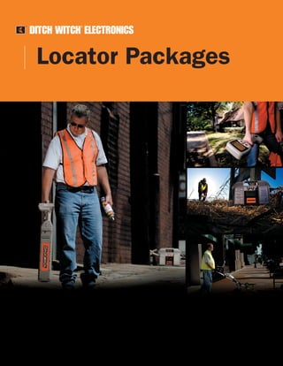 DITCH WITCH ELECTRONICS
®              ®




     Locator Packages
 