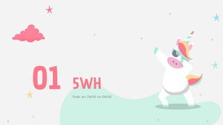 5WH
Pode ser 5W1H ou 5W2H
01
 