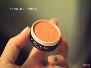 Histoire de L’Occitane
 