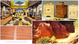 L’inspiration provençale…
 