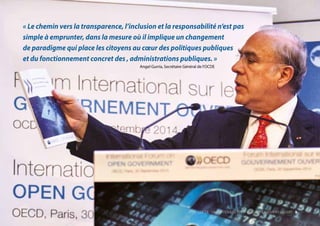 MENA-OECD GOVERNANCE PROGRAMME . 9L’OCDE . UN PARTENAIRE POUR UN GOUVERNEMENT OUVERT . 9
« Le chemin vers la transparence,...