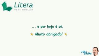 ... e por hoje é só.
Muito obrigado!
 