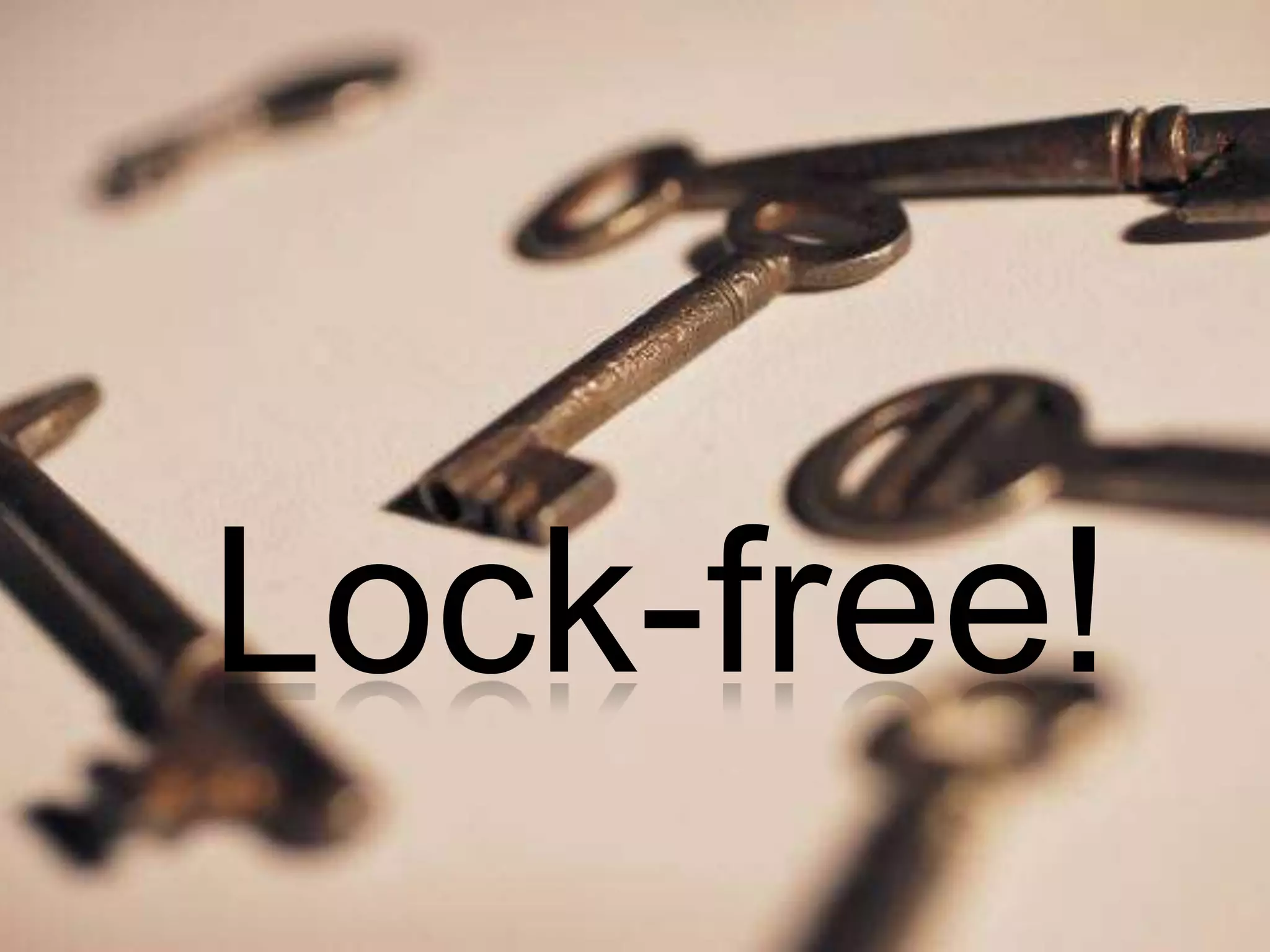 Lock-free!
 