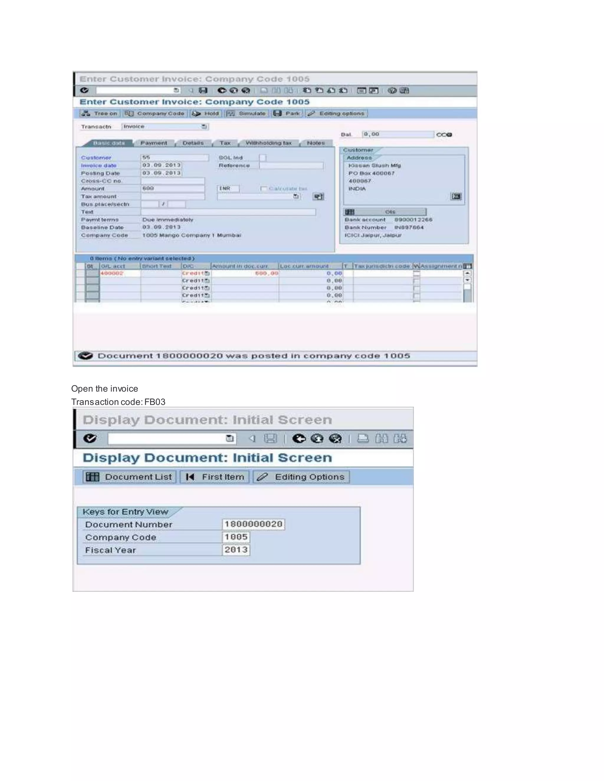 Open the invoice
Transaction code:FB03
 
