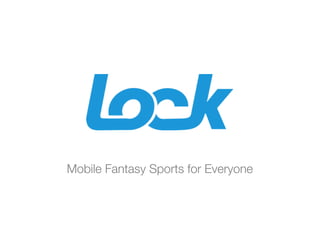 Mobile Fantasy Sports for Everyone

 