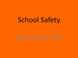 School Safety

More than a Plan
 