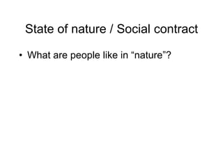 State of nature / Social contract ,[object Object]