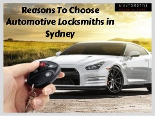 Reasons To Choose
Automotive Locksmiths in
Sydney
 