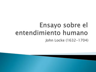 John Locke (1632-1704)
 