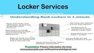 Locker Services
Presentation by
Presentation: Primary Information Services
www.primaryinfo.com mailto:primaryinfo@gmail.com
 