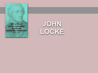 JOHN
LOCKE
 
