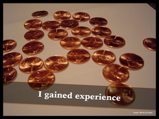 I gained experience
https://ﬂic.kr/p/31qoC
 