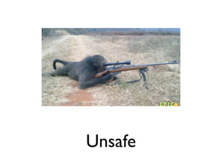 Unsafe
 