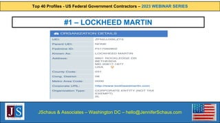 Top 40 Profiles - US Federal Government Contractors – 2023 WEBINAR SERIES
JSchaus & Associates – Washington DC – hello@Jen...