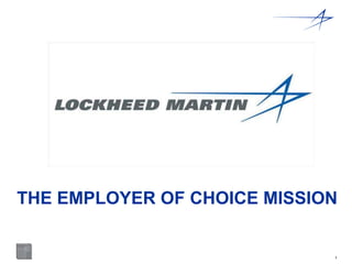 THE EMPLOYER OF CHOICE MISSION 
1 
 
