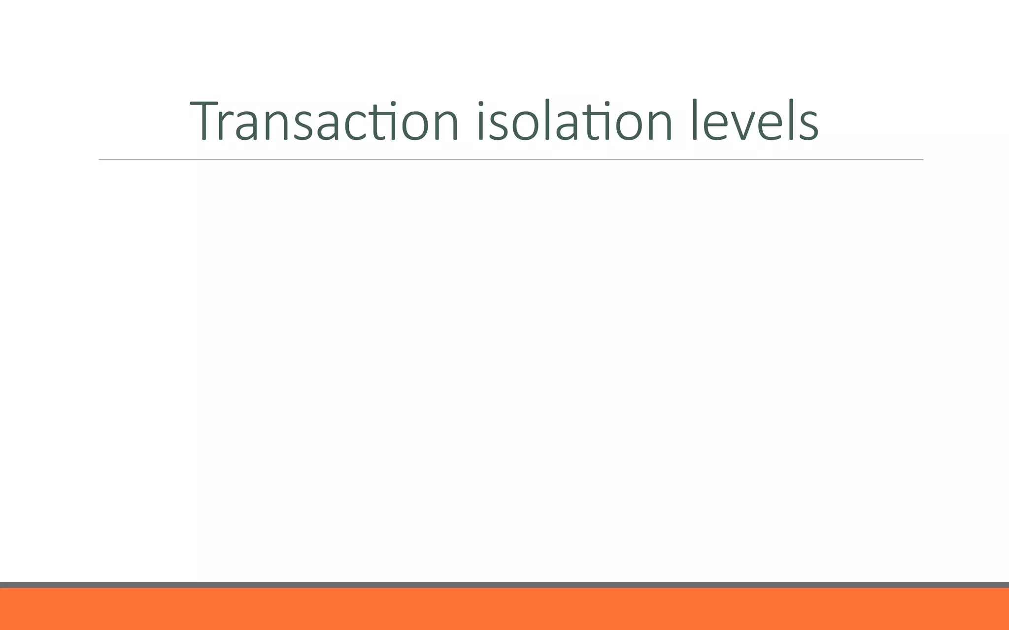 TransacYon  isolaYon  levels
 