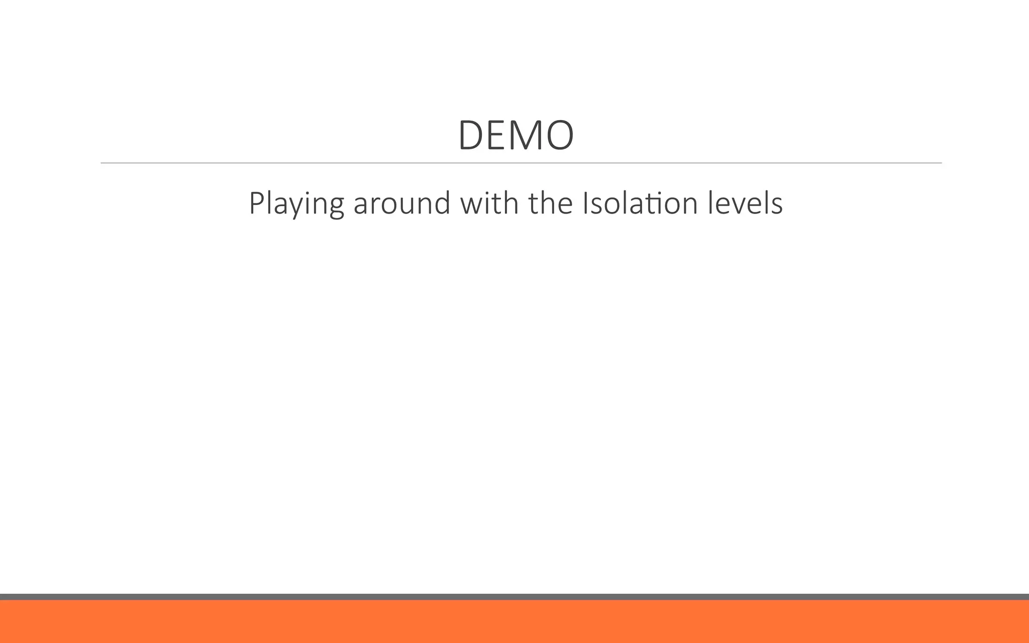 DEMO    
Playing  around  with  the  IsolaYon  levels
 