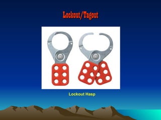 Lockout/Tagout




  Lockout Hasp
 