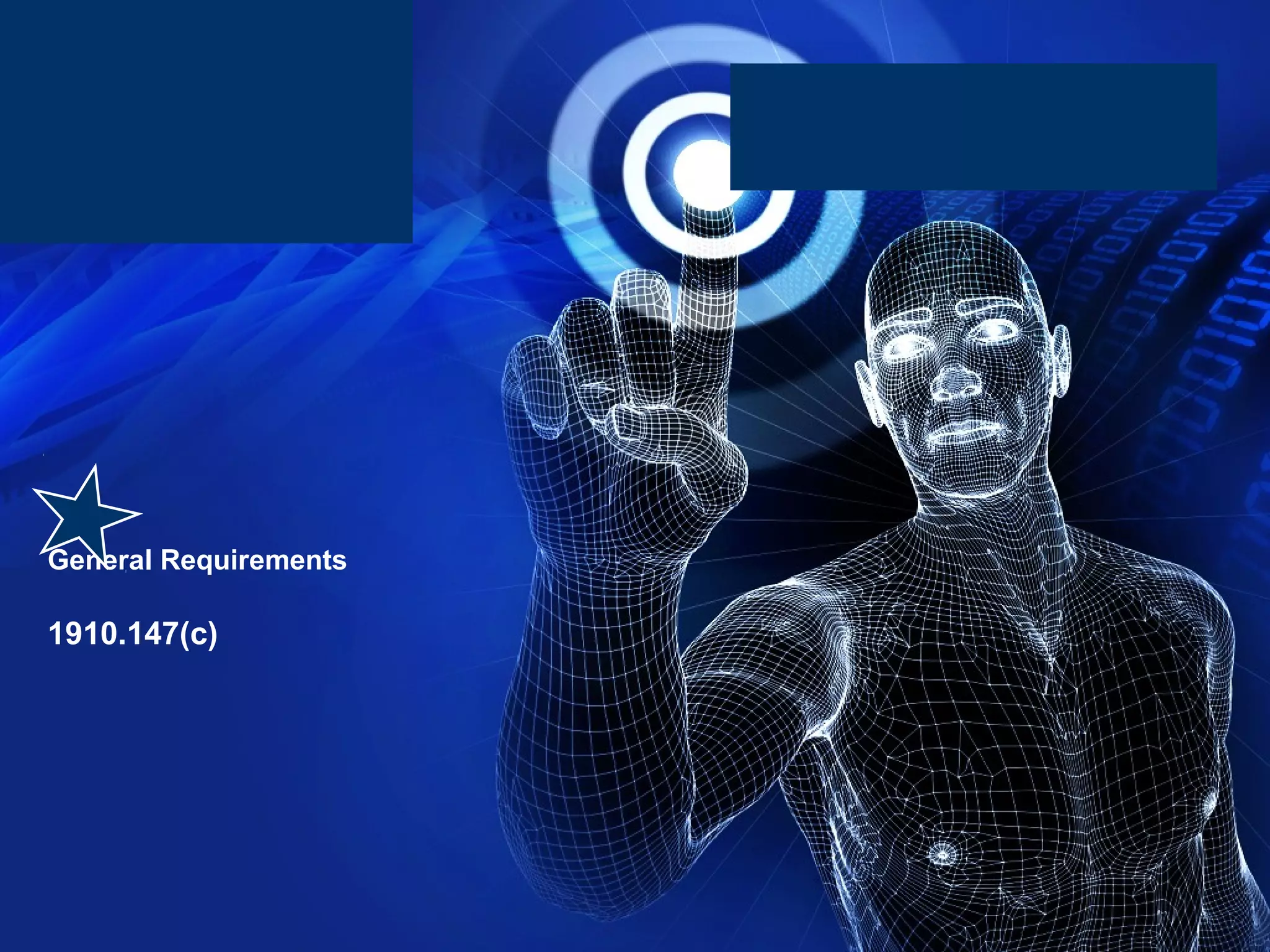 General Requirements

1910.147(c)
 