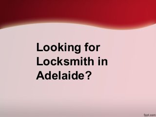 Looking for
Locksmith in
Adelaide?
 