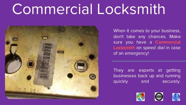 Commercial Locksmith
When it comes to your business,
don't take any chances. Make
sure you have a Commercial
Locksmith on ...