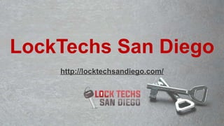 http://locktechsandiego.com/
LockTechs San Diego
 