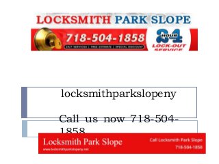locksmithparkslopeny

Call us now 718-504-
1858
 