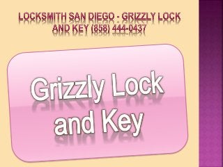 Emergency Locksmith San Diego - Grizzly Lock and Key (858) 444-0437