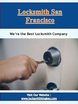 1
We’re the Best Locksmith Company
 