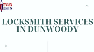 LOCKSMITH SERVICES
IN DUNWOODY
01
 